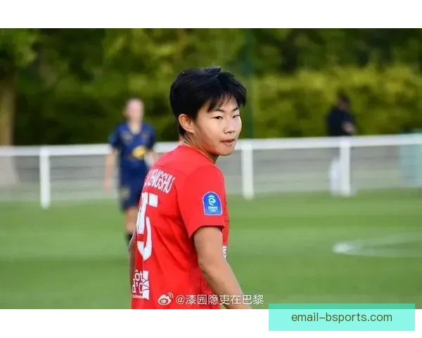 吴澄舒转会加盟法甲第戎女足开启留洋新篇中国女足球员迎欧洲机遇